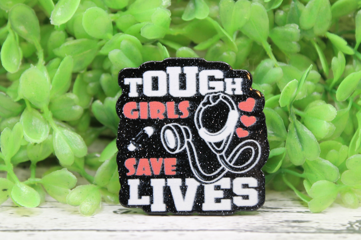 Tough Girls Save Lives Badge Reel