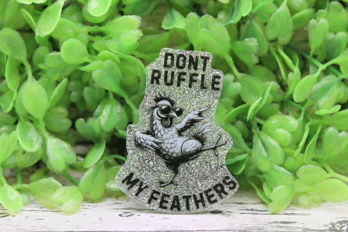 Don't Ruffle My Feathers Badge Reel