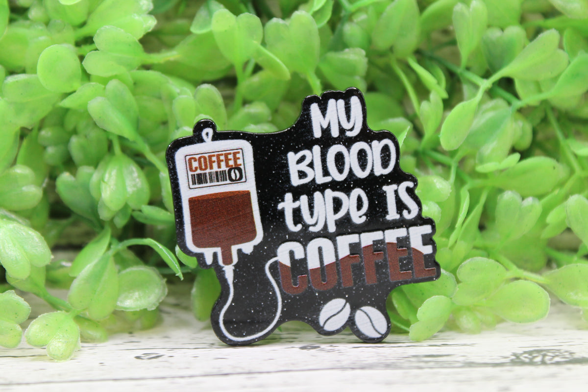 My Blood Type is Coffee Badge Reel