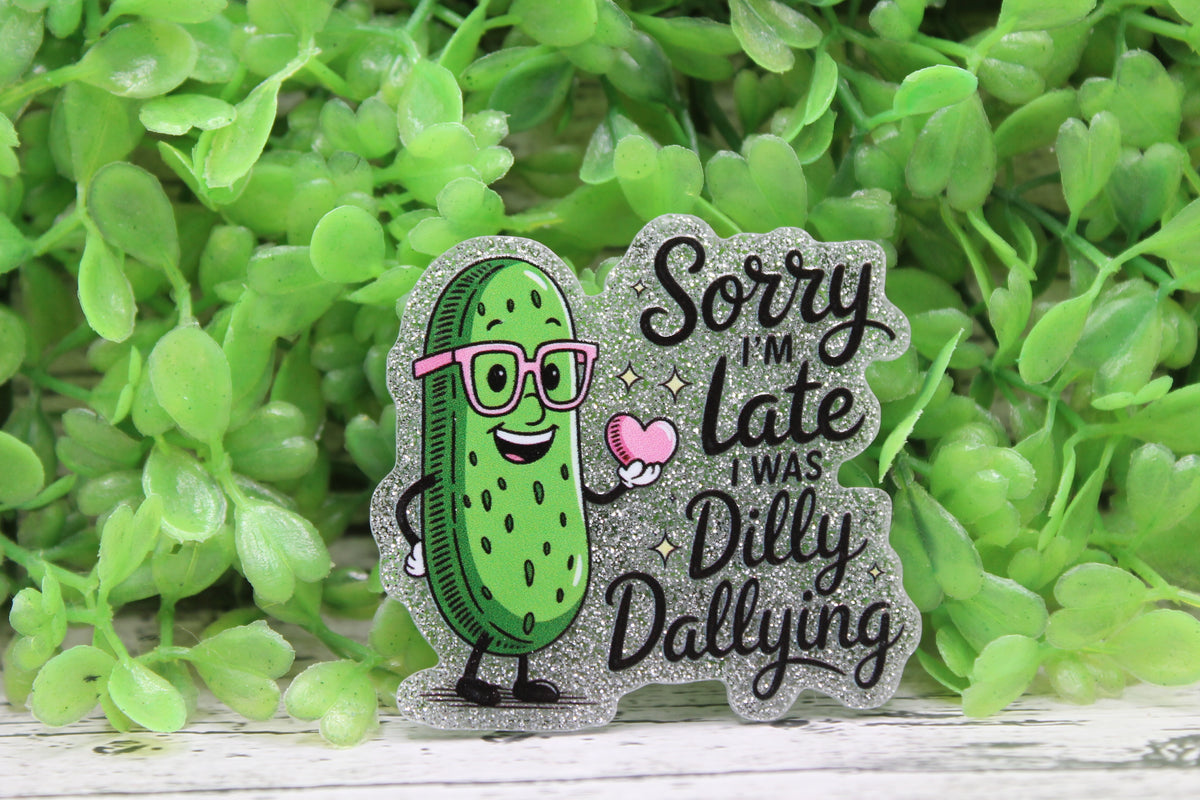 Dilly Dallying Acrylic Badge Reel
