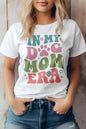 In My Dog Mom Era, Graphic Tee