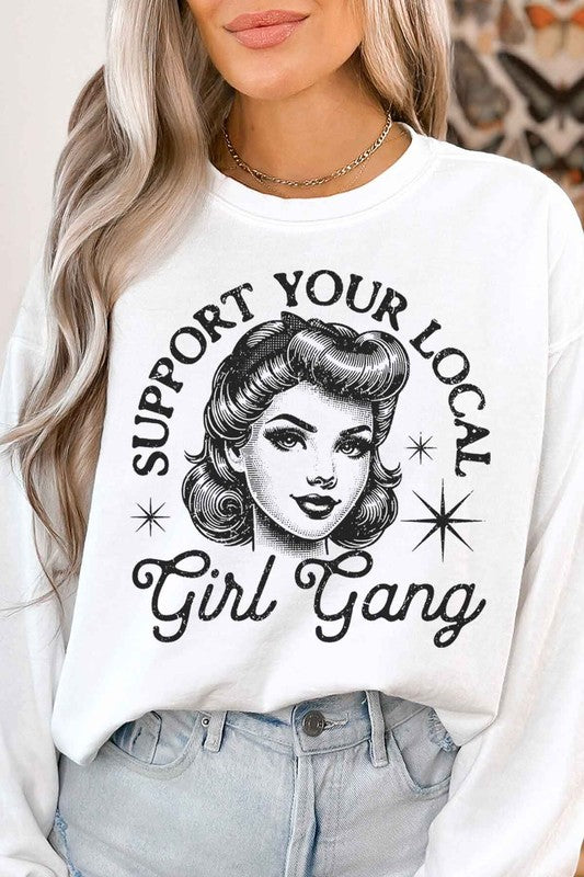 SUPPORT YOUR LOCAL GIRL GANG GRAPHIC SWEATSHIRT