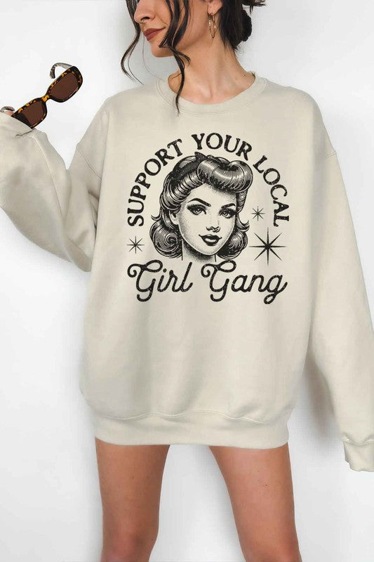 SUPPORT YOUR LOCAL GIRL GANG OVERSIZED SWEATSHIRT