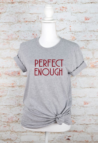 Perfect Enough Bella Canvas Graphic Tee