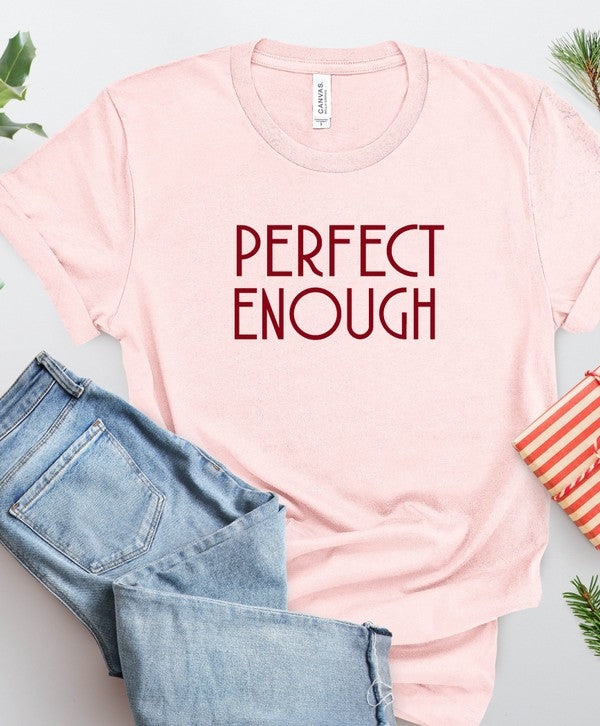 Perfect Enough Bella Canvas Graphic Tee