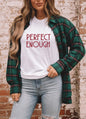 Perfect Enough Bella Canvas Graphic Tee