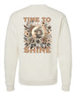 Time to Shine Crew Sweatshirt {Ships in 3-5 Days}