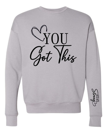 You Got This  Premium Crewneck Sweatshirt {Ships in 3-5 Days}