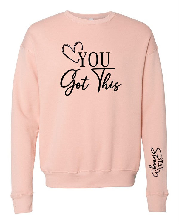 You Got This  Premium Crewneck Sweatshirt PLUS {Ships in 3-5 Days}