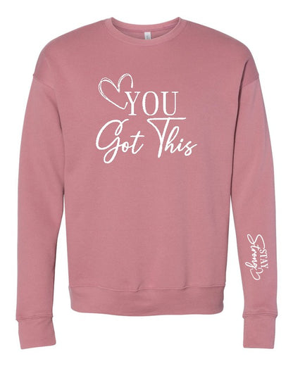 You Got This  Premium Crewneck Sweatshirt {Ships in 3-5 Days}