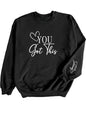 You Got This  Premium Crewneck Sweatshirt {Ships in 3-5 Days}