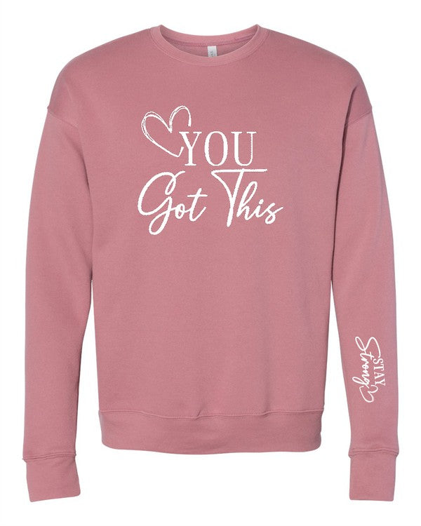 You Got This  Premium Crewneck Sweatshirt PLUS {Ships in 3-5 Days}