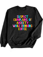 Suspect Anxiety Drinking Coffee Crew Sweatshirt