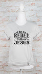 Be a Rebel Follow Jesus Bella Canvas Graphic Tee {Ships in 3-5 Business Days}