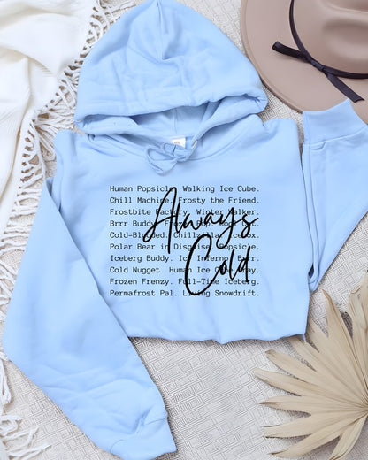 Always Cold Words Graphic Hoodie