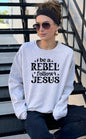 Be A Rebel Follow Jesus Crew Graphic Sweatshirt