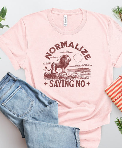 Normalize Saying No Graphic Tee