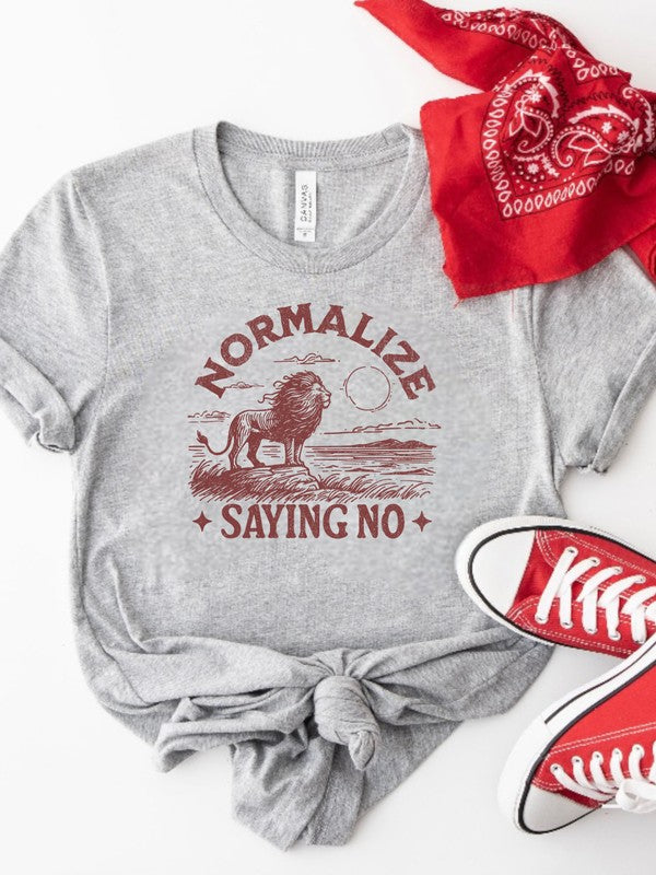 Normalize Saying No Graphic Tee