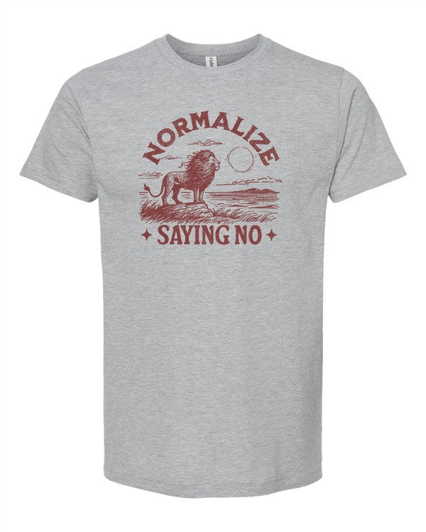 Normalize Saying No Graphic Tee