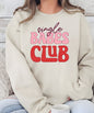 Single Babes Club Crew Neck Graphic Sweatshirt {Ships in 3-5 Business Days}