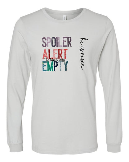 Spoiler Alert the tomb was empty Long Sleeve Tee