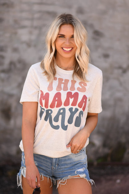 This Mama Prays Tee