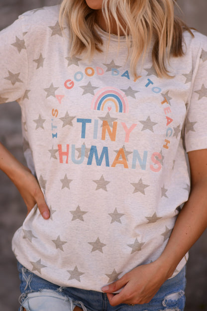 It’s A Good Day To Teach Tiny Humans Tee