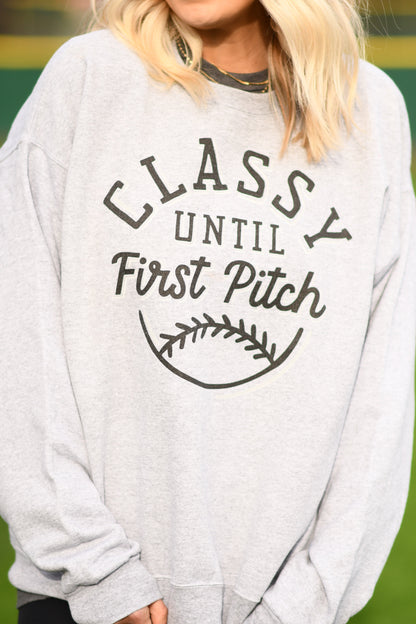 Classy Until First Pitch Tee/Sweatshirt