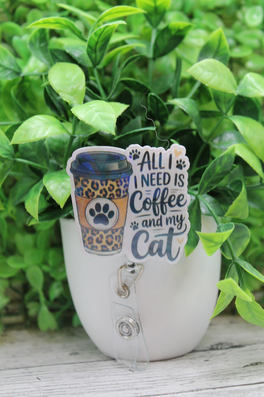 All I Need is Coffee and My Cat Badge Reel