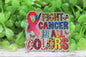 Fight Cancer in All Colors Badge Reel