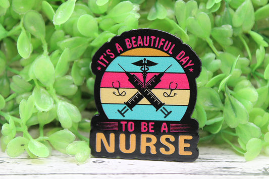 Beautiful Day to be a Nurse Badge Reel