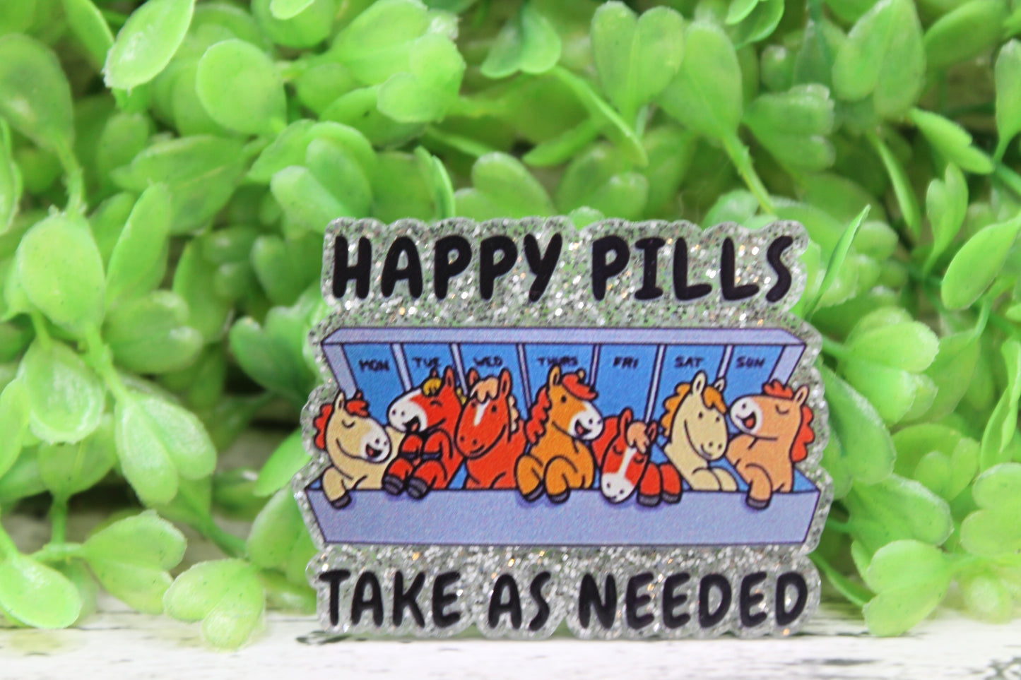 Happy Pills - Take As Needed (Horses) Badge Reel