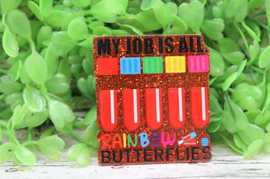 My Job is All Rainbows and Butterflies Badge Reel