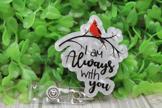 I Am Always With You Cardinal • Badge/ID Holder with Clip