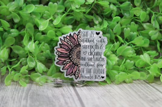 She is Clothed in Strength & Dignity Sunflower • Badge/ID Holder with Clip