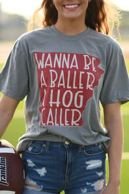 Wanna Be A Baller Hog Caller Tee